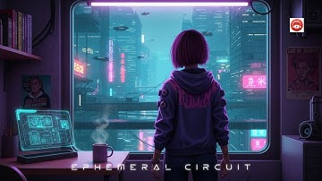 Ephemeral Circuit | 3H Cyberpunk Study Focus Music | Coding, Productivity, Chill