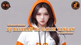 DJ BASARAH KA GARIH TANGAN THAILAND STYLE FULL BASS - DJ TIKTOK TERBARU 2024