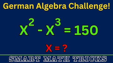 Germany Math Olympiad Problem | Can You Solve x² – x³ = 150? | Find x | Advanced Algebra