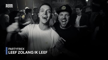 PartyfrieX - Leef Zolang Ik Leef (Officiële Videoclip)