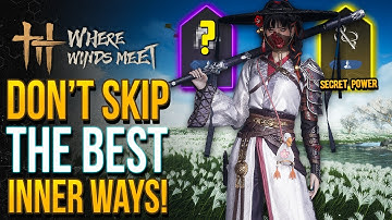 Where Winds Meet - Make Any Build OP! Most Powerful INNER ARTS & How To Get Them!