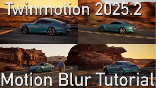 Twinmotion 2025.2 - Motion Blur Tutorial