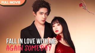 [ENG  SUB] Fall in Love with Me Again Someday | Full #cdrama #mustwatch