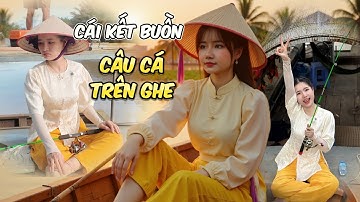 Kiều Thơ Và Chuyến Câu Cá Trên Ghe Mùa Nước Nổi Cái Kết Quá Buồn!