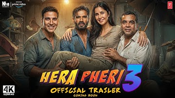 Hera Pheri 3 - Official Trailer | Akshay Kumar, Paresh Rawal, Sunil Shetty, Katrina Kaif | In 2025