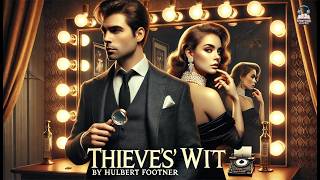 Thieves' Wit: An Everyday Detective Story 🕵️‍♂️🔍 | A Thrilling Detective Mystery by Hulbert Footner