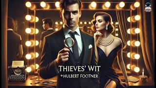 Thieves' Wit: An Everyday Detective Story 🕵️‍♂️🔍 | A Thrilling Detective Mystery by Hulbert Footner