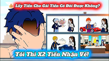 💰 Lấy Tiền Cho Gái Tiền Có Đòi Được Không? Tôi Thì X2 Tiền Nhận Về! - Cáo Hồng Review!