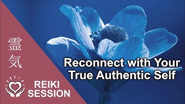 Reiki for Authentic Self Connection | Alignment Energy Healing