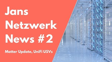Matter Update 1.4, Strompreisbörse, 1600 Apple TV Remotes, UniFi USVs | Jans Netzwerk News #2