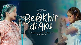 Idgitaf - Berakhir di Aku OST 'Home Sweet Loan' I Live Performance at Pestapora 2024