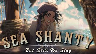But Still We Sing | Folk Pirate Sea Shanty | Lyrics Video