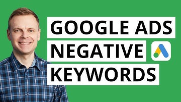 Google Ads Negative Keywords Tutorial