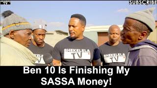 Motho Waka - Episode 286 | Ben 10 Is Finishing My SASSA Money!