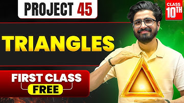 Triangles | Project 45 1st FREE Class | Class 10th MATHS ⚡️Ritik Sir - Physics Wallah