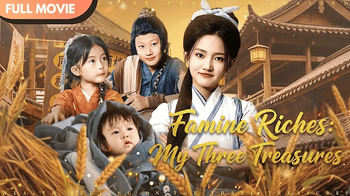 [ENG  SUB] Famine Years, Rich with My Three Little Treasures | Full #cdrama