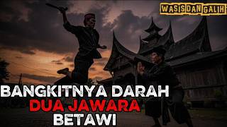 Bangkitnya Darah Dua Jawara Betawi || Kisah Wasis Dan Galih