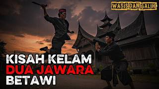 Kisah Kelam Dua Jawara Betawi || Kisah Wasis Dan Galih