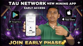Tau network New Mining App Live - Tau network mining Join Early Phase - New mining app