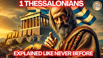 The Complete Story The Book of 1 Thessalonians Like You've Never Seen It Before