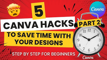 Stop Wasting Time in Canva! 5 Canva Hacks That’ll Save You HOURS (2025 Tutorial)