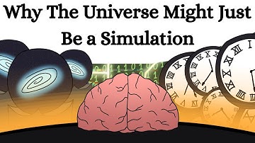 Why The Universe Might Just Be a Simulation