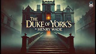 🔎 The Duke of York's Steps by Henry Wade | A Gripping Classic Mystery 📖