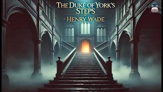 🔎 The Duke of York's Steps by Henry Wade | A Gripping Classic Mystery 📖