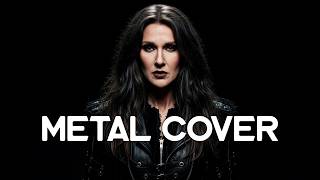 Céline Dion – The Power Of Love (Metal Cover)
