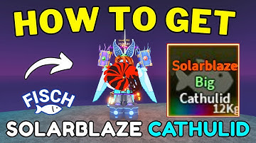 How To Get Solarblaze Cathulid in Fisch | Fast Way To Get Solarblaze Cathulid Fish | Roblox