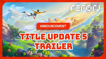 Introducing Reforj Title Update 5 - Out Now!