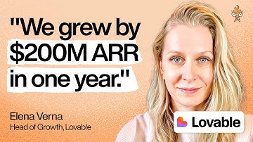 Lovable’s AI growth playbook: How they grew to $200M ARR in one year | Elena Verna