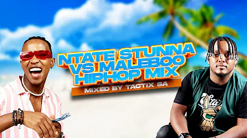 🔥 NTATE STUNNA VS MALEBOO HIP HOP MIX 2024 | Tactix SA