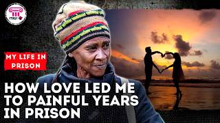How the love of my life led me to prison | ITUGI TV