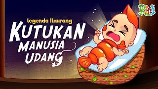 NGERI! Kutukan Manusia Udang! Legenda Ilaurang | Dongeng Anak Indonesia | Cerita Rakyat Nusantara