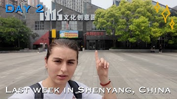spend my last week in Shenyang, China with me - Day 2