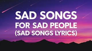 Ms Song - Sad Songs For Sad People (Lyrics)