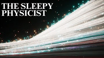 The Sleepy Physicist | Why the Speed of Light Might Not Be the Fastest Thing