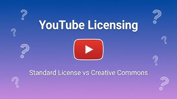 YouTube Licensing Guide: Standard vs. Creative Commons Explained