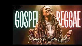 🔥 Reggae Revival Mix 2024-2025 | 1-Hour Gospel Praise Jam (Reggae Gospel Music for Worship & Joy)