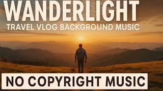 Wanderlight | Musik Latar Bebas Hak Cipta untuk Vlog Perjalanan