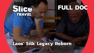 Reviving Laos’ Silk Weaving Tradition: A Family Legacy | SLICE TRAVEL| FULL DOC