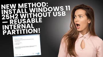 NEW Method: Install Windows 11 25H2 Without USB — Reusable Internal Partition!