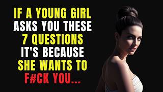 7 QUESTIONS a YOUNG WOMAN Asks When She Wants to SLEEP WITH YOU…| Older Man Must Watch