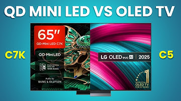 QD Mini LED vs OLED TV vergelijking 2025 - ( TCL C7K vs LG C5 )