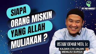 Siapa Orang Miskin yang Allah Muliakan? | Ust Oemar Mita Terbaru.