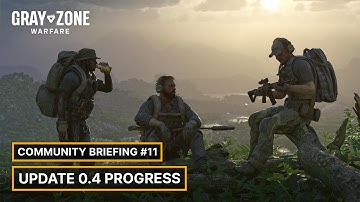 Where is Update 0.4? | Gray Zone Warfare Community Briefing #11