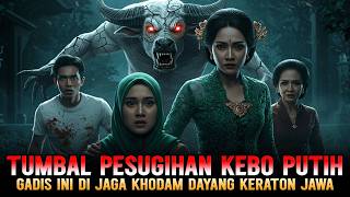 SEORANG GADIS DIJADIKAN TUMBAL PESUGIHAN! TAPI GAGAL TOTAL, TERNYATA PUNYA KHODAM DAYANG KERAJAAN!