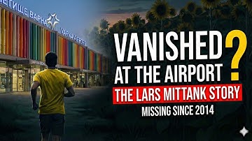 The Strangest Airport Disappearance Ever Recorded (Lars Mittank)
