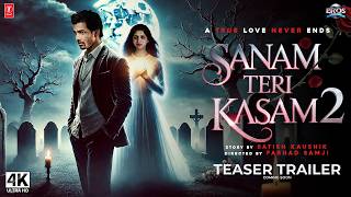 Sanam Teri Kasam 2 - Trailer | Harshvardhan Rane | Mawra Hocane | Manish Anurag | Abhimanyu 2024